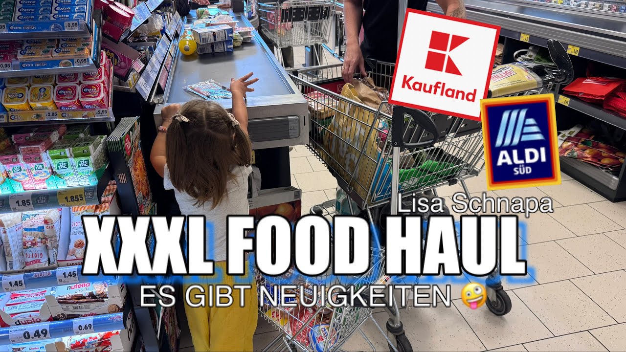 XXXL FOOD HAUL | WOCHENEINKAUF | NEUIGKEITEN | KAUFLAND | ALDI