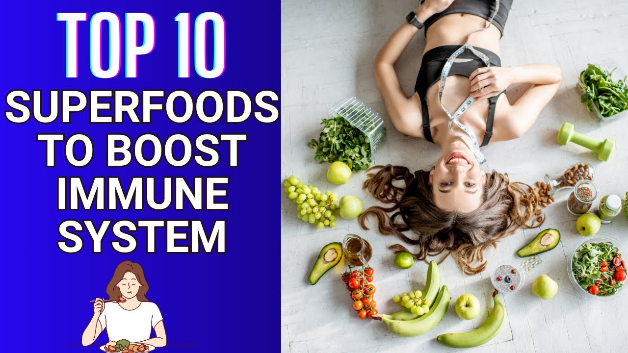 EAT these 10 Superfoods to Boost Your Immune System Naturally - YouTube