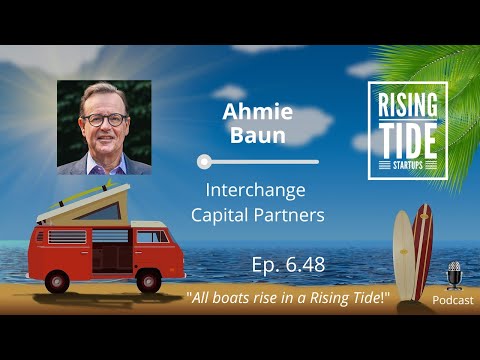 Ahmie Baum - Interchange Capital Partners - Rising Tide Startups Podcast