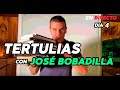 TERTULIAS con JOSÉ BOBADILLA (DIA 4)