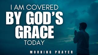 Always Start Your Day Under God's Covering | A Powerful Morning Prayer