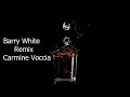 Barry White Is Love Remix Carmine Voccia