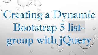 Information Creating a Dynamic Bootstrap 5 list-group with jQuery Update