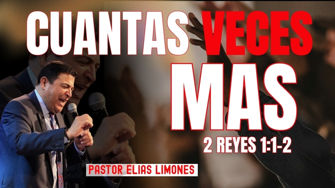 ✅ Cuantas veces MAS  |  Pastor Elías Limones