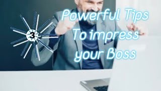 Bosses love these 3 proven career tips to make a lasting impression