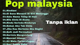 Pop Malaysia Tanpa iklan||Rindiani||Di sana Menanti Di Sini Menunggu...