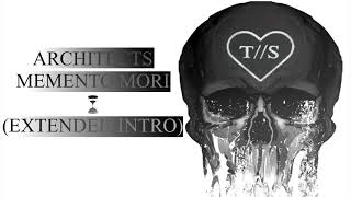 Architects  Memento Mori extended Intro