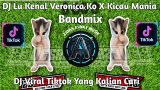 DJ LU KENAL VERONICA KO X KICAU MANIA BANDMIX VIRAL TIKTOK TERBARU YANG KALIAN CARI 2026🔥🔥🔥