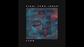 Video thumbnail of "LYON - FIKSI YANG INDAH (OFFICIAL AUDIO)"