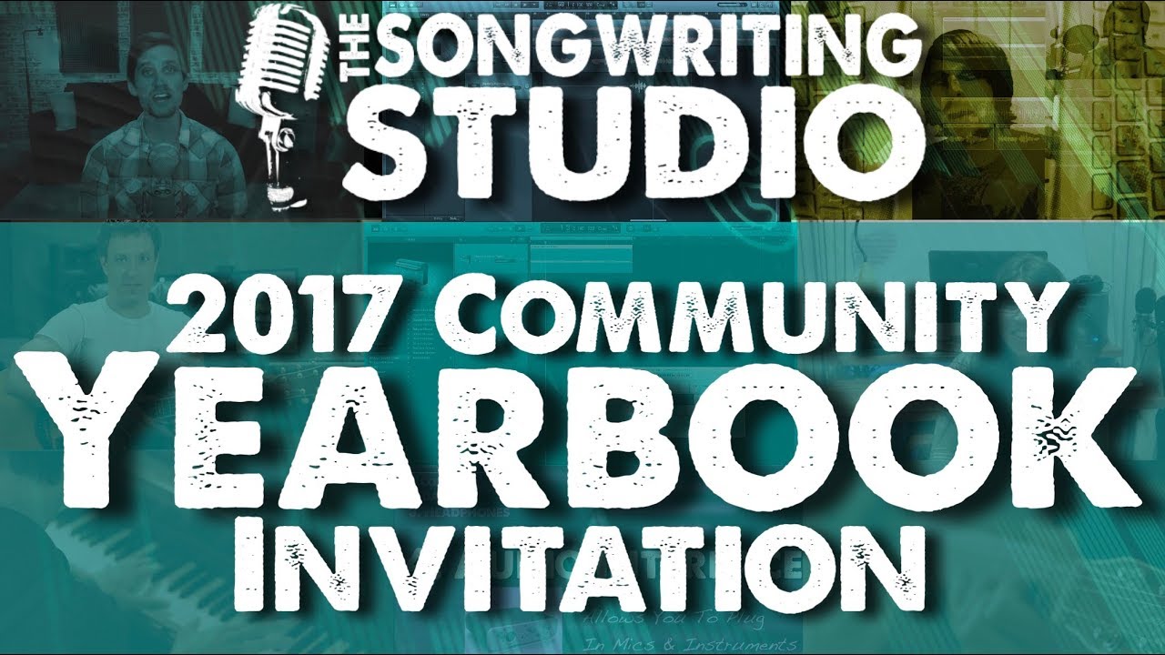Be A Part Of The 2017 Songwriting Studio Community Yearbook!