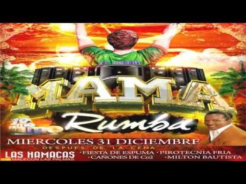 LA MAMA RUMBA MIÉRCOLES 31 DE DICIEMBRE DESPUÉS DE LA CENA EN LAS HAMACAS