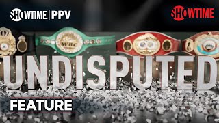 The History Of Being 'Undisputed' In Boxing's 4Belt Era | #spencecrawford | SHOWTIME PPV