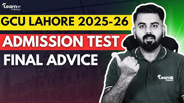GCU Lahore Admission Test 2025-26 |  Final Advice | LearnUp Pakistan