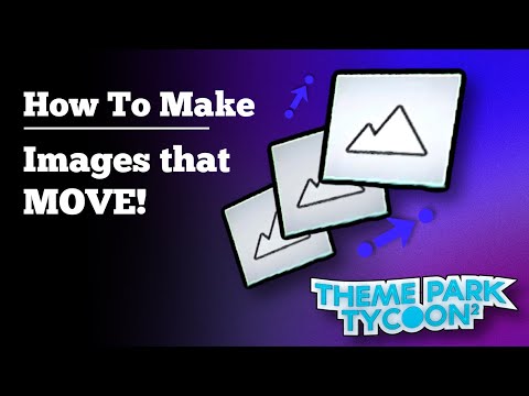 How to make images that MOVE! | Theme Park Tycoon 2