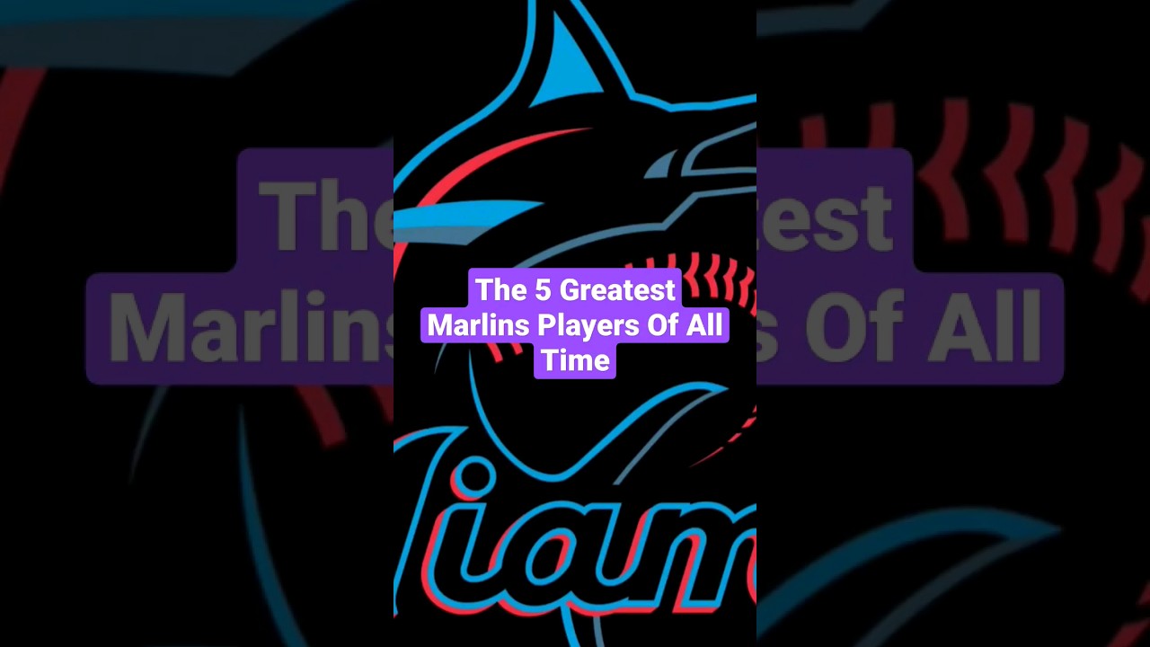 The 5 Greatest Marlins Players Of All Time 