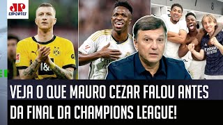 "Gente, se o Real Madrid FOR CAMPEÃO da Champions contra o Dortmund, vai..." Mauro Cezar FALA TUDO!