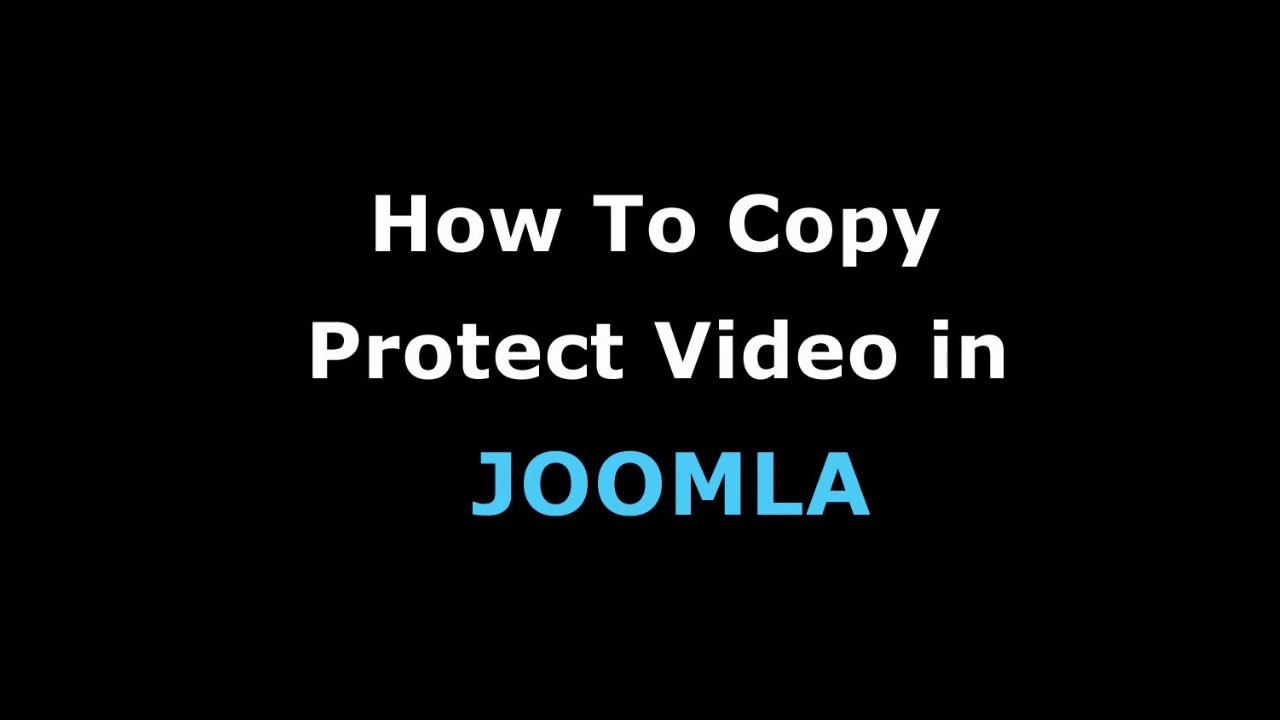 How To Copy Protect Video In JOOMLA YouTube