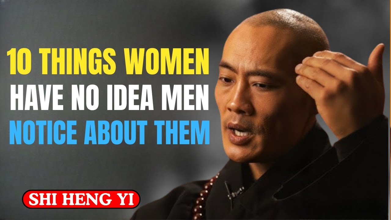 10 Things Women Have No Idea Men Notice About Them  | Shi Heng Yi