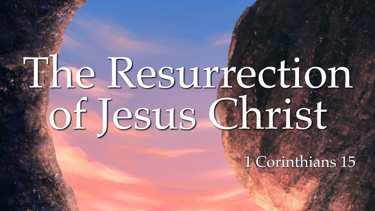 The Resurrection of Jesus Christ - YouTube