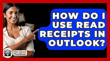 How Do I Use Read Receipts In Outlook? - TheEmailToolbox.com