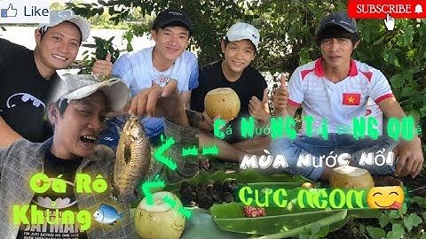Cái Bang Vlogs_Trải Nghiệm Câu Cá Rô Đồng Nướng Tại Đồng Quê Mùa Nước Nổi