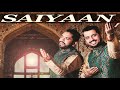 Full song saiyaan  aman sufi  jatin sufi  beat crackers  blacksunny  bs entertainments