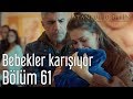 İstanbullu Gelin 61. Bölüm - Bebekler Karışıyor