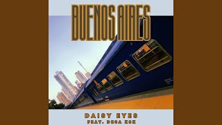 Buenos Aires (feat. DESA KSK) - Daisy Eyes