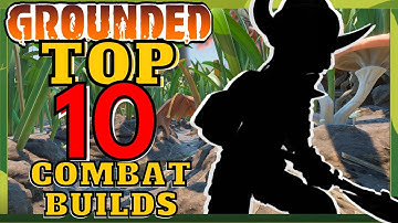 GROUNDED: Top 10 Combat Builds of ALL-TIME! (Main Playthrough)