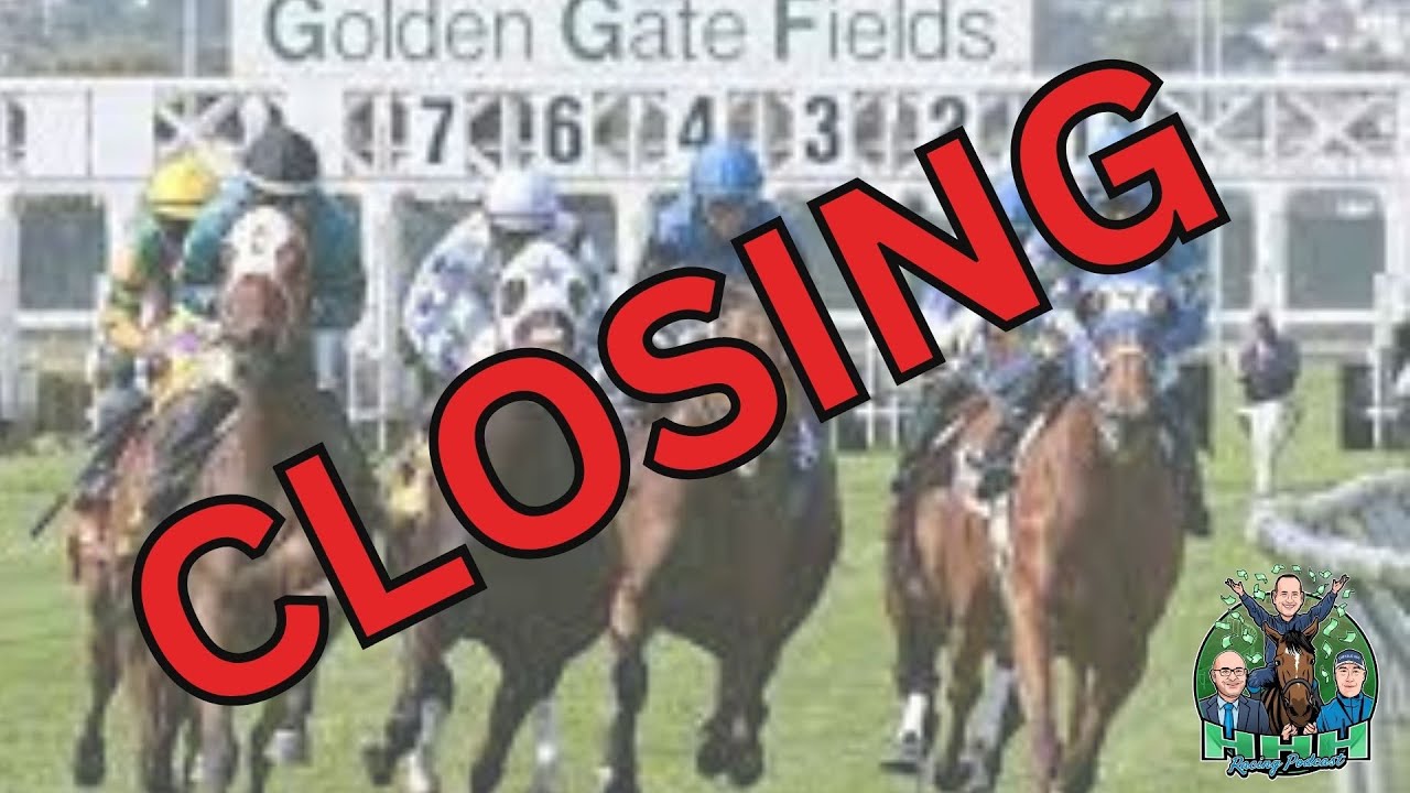 ep-276-golden-gate-fields-the-closing-of-another-racetrack-youtube