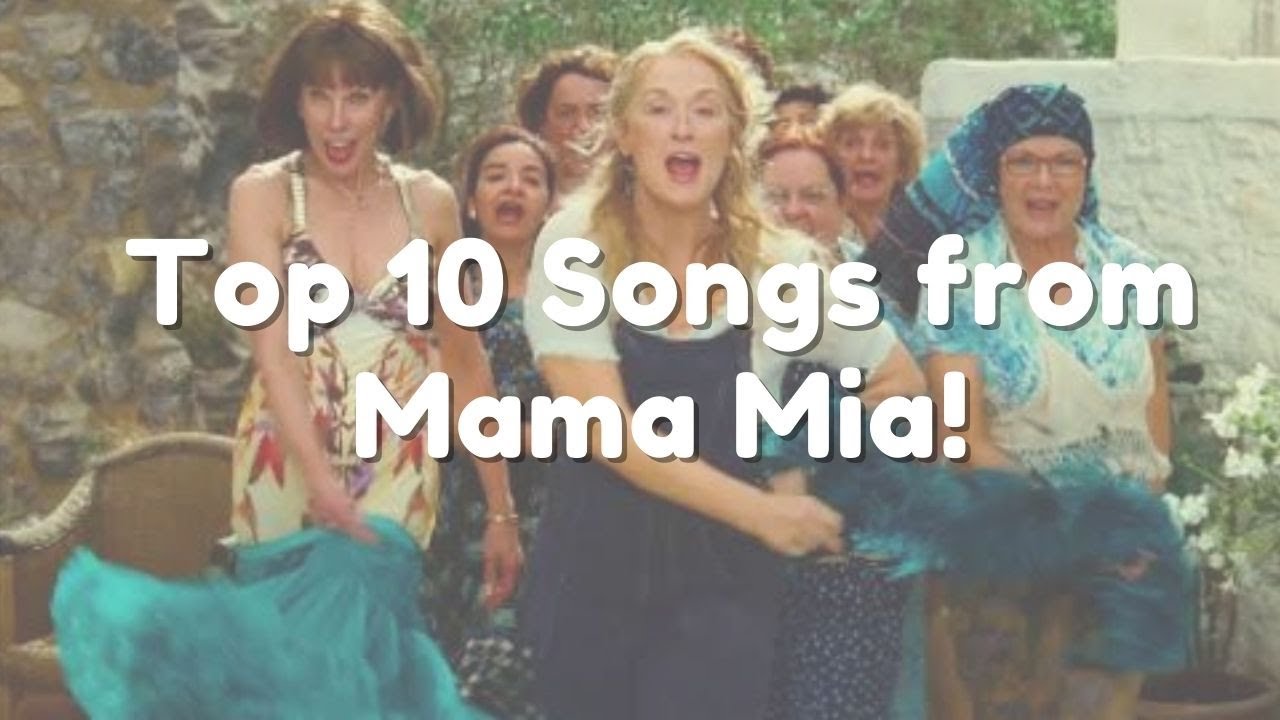 Best Songs from Mama Mia - Top 10