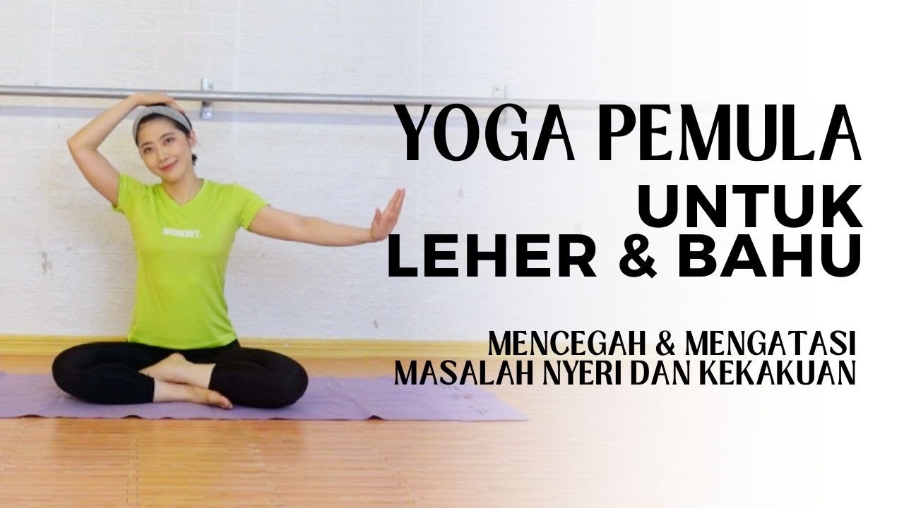 YOGA UNTUK BANTU ATASI PEGAL DI LEHER DAN BAHU