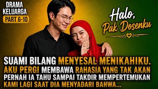 Hello, My Professor‼️My Husband Said He Regretted Marrying Me, But When We Met Again It Turns Out...