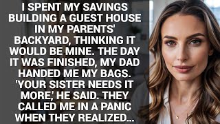I SPENT MY SAVINGS BUILDING A GUEST HOUSE IN MY PARENTS' BACKYARD, THINKING IT WOULD BE MINE.