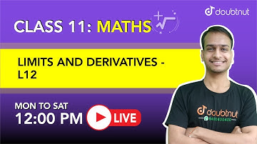 Limits and Derivatives | Class 11 NCERT Maths | 12 PM Class By Akshay Sir | L12 | English Medium