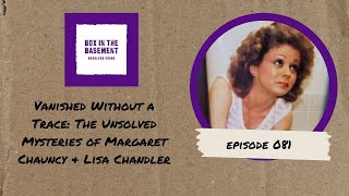 Vanished Without a Trace: The Unsolved Mysteries of Margaret Chauncy & Lisa Chandler Wealth