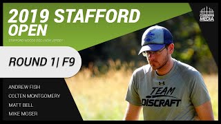2019 Stafford Open | RD1, F9 | Fish, Montgomery, Bell, Moser