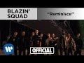 Blazin Squad - Reminisce (Official Music Video)