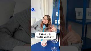 3 Hacks für weiße Zähne 🦷