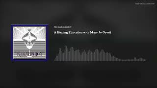 A Healing Education with Mary Jo Oresti
