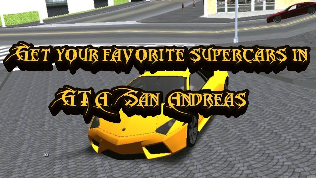 How to install your favorite supercars in GTA San Andreas - YouTube
