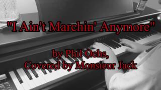 Piano: I Ain't Marching Anymore - Phil Ochs