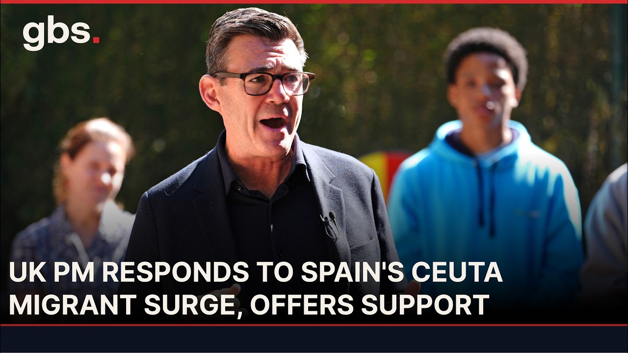 UK PM Andy Burnham Calls Spain's Ceuta Migrant Crisis 'Concerning' | AC13