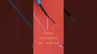 Como Estañar Un Cable