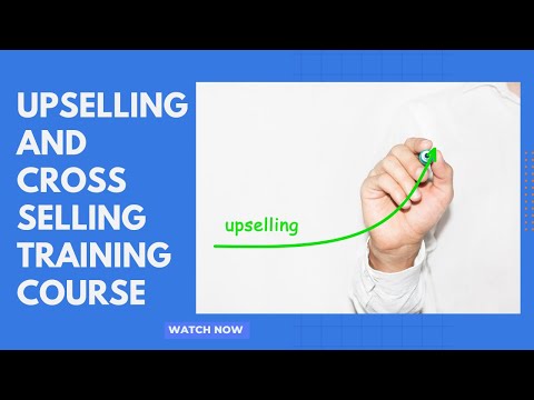 Upselling and Cross selling Training Course 1 YouTube Video