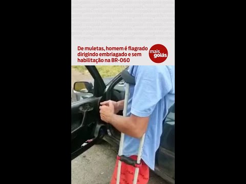 De muletas, homem é flagrado dirigindo embriagado e sem habilitação na BR-060 - Mais Goiás
