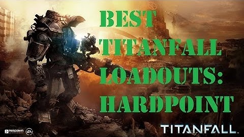 TITANFALL Best Loadout - Hardpoint
