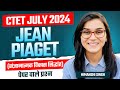 Ctet july 2024 jean piagets cognitive development theory by himanshi singh  cdp topic03