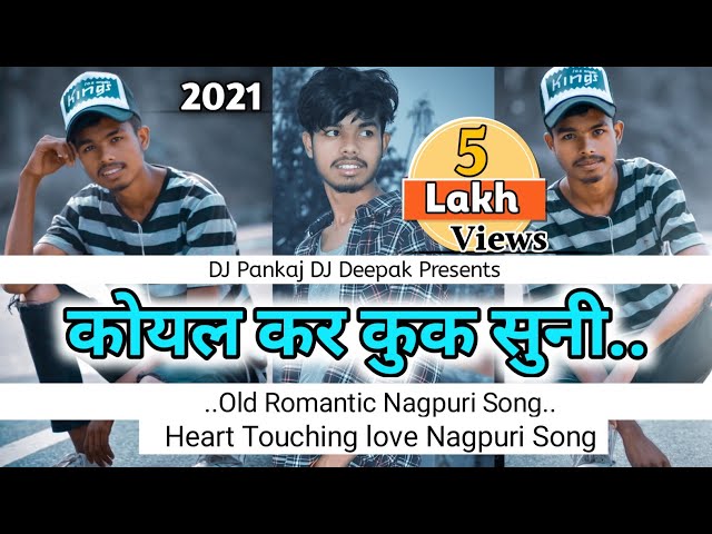 Koyal Kar Kuk Suni Man Akbakay La Re Dj Nagpuri Song 2022 |Bewafa Public Demand |DJ Pankaj DJ Deepak class=