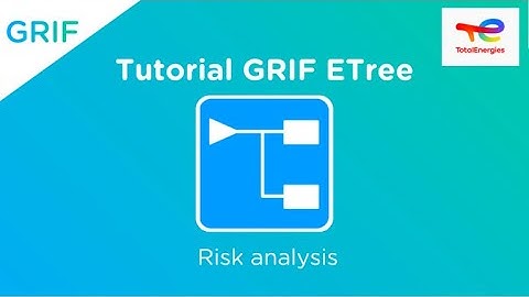 Tutorial GRIF ETree: Risk analysis – TotalEnergies